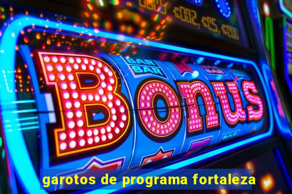 garotos de programa fortaleza